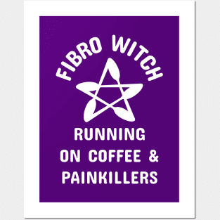 Fibro Witch Running on Coffee and Painkillers Cheeky Witch® Posters and Art